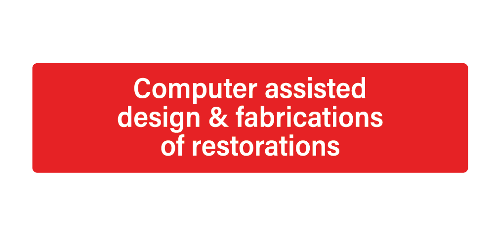 Computer assisted design & fabrications of restorations