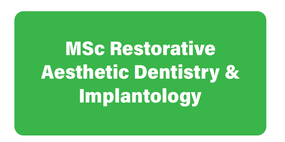 MSc Restorative Aesthetic Dentistry and Implantology