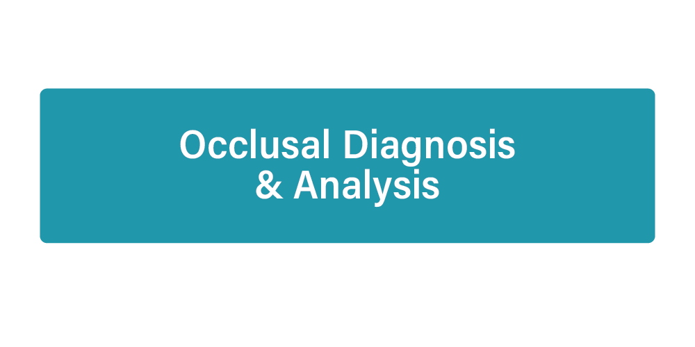 Occlusal Diagnosis and Analysis