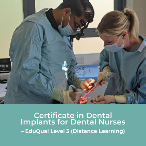Certificate in Dental Implants for Dental Nurses – EduQual Level 3